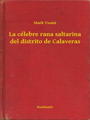 cover image of La célebre rana saltarina del distrito de Calaveras